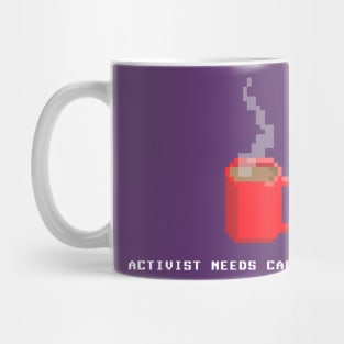 Activist Needs Caffeine Mug